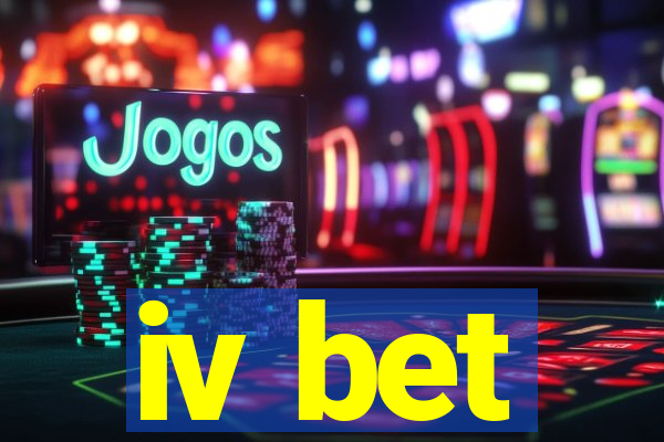 iv bet